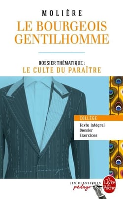 Le Bourgeois gentilhomme (Edition pédagogique) - Dossier thématique : Le Culte du paraître