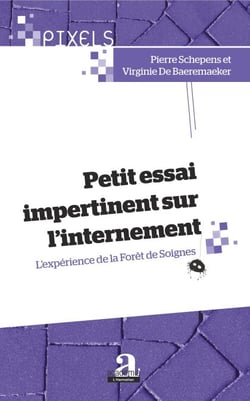Petit essai impertinent sur l'internement - L'expérience de la Forêt de Soignes