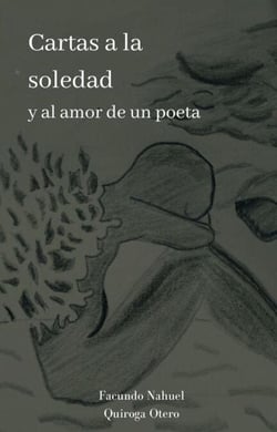 Cartas a la soledad y al amor de un poeta