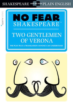 Two Gentlemen of Verona - No Fear Shakespeare Side-by-Side Plain English