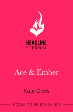 Ace &amp; Ember - The addictive and electric follow up to TikTok sensation Rook &amp; Rebel!