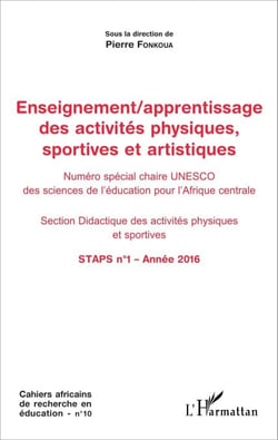 Enseignement / apprentissage des activités physiques, sportives et artistiques - Numéro spécial chaire UNESCO des sciences de l'éducation pour l'Afrique centrale - Section Didactique des activités physiques et sportives