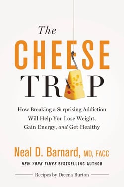 The Cheese Trap - How Breaking a Surprising Addiction Will Help You Lose Weight, Gain Energy, and Get Healthy