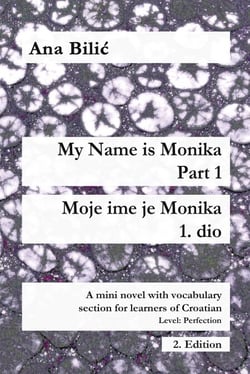 My Name Is Monika - Part 1 / Moje ime je Monika - 1. dio - Croatian Made Easy