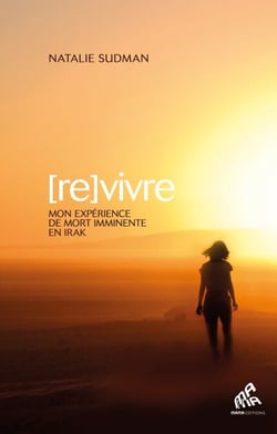 Revivre - Mon expérience de mort imminente en Irak