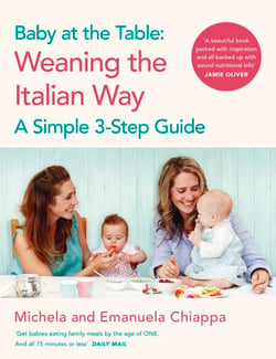 Baby at the Table - Feed Your Toddler the Italian Way in 3 Easy Steps