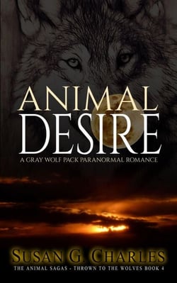 Animal Desire: A Gray Wolf Pack Paranormal Romance - The Animal Sagas, #4