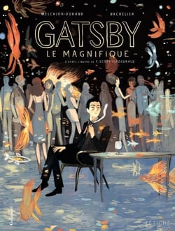 Gatsby le magnifique. D'après l'oeuvre de F. Scott Fitzgerald - D'après l'oeuvre de F. Scott Fitzgerald