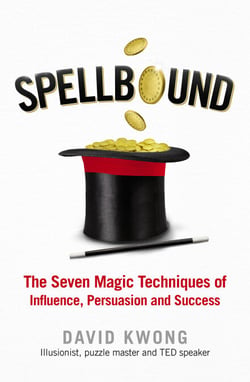 Spellbound - The Seven Magic Techniques of Influence, Persuasion and Success
