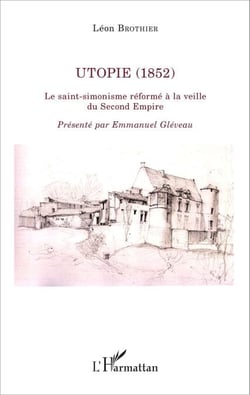 Utopie (1852) - Le saint-simonisme réformé à la veille du Second Empire