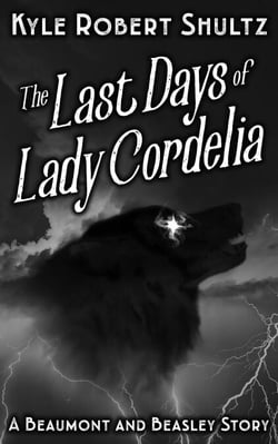 The Last Days of Lady Cordelia - Beaumont and Beasley, #2.5