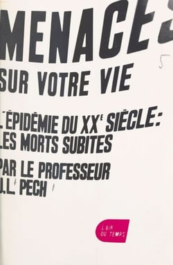 Menaces sur votre vie - L'épidémie du XXe siècle : les morts subites