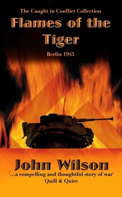 Flames of the Tiger: Berlin1945 - The Caught in Conflict Collection, #9