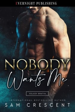 Nobody Wants Me - Volkov Bratva, #5