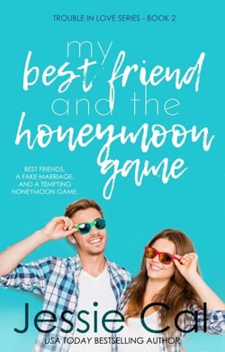 My Best Friend and the Honeymoon Game - Trouble in Love Series, #2