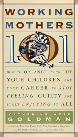 Working Mothers 101