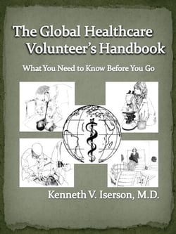 The Global Healthcare Volunteer's Handbook: What You Need to Know Before You Go