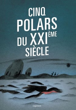 Cinq polars du XXIème siècle