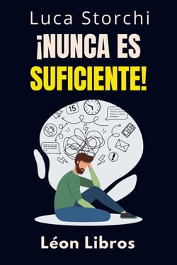 ¡Nunca Es Suficiente! - Descubre Cómo La Insatisfacción Puede Dejarnos Vacíos Y Sin Propósito - Colección Vida Equilibrada, #48