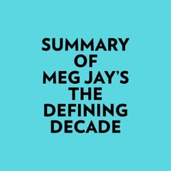 Summary of Meg Jay's The Defining Decade
