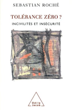 Tolérance zéro ? - Incivilités et insécurité