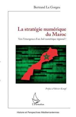 La stratégie numérique du Maroc - Vers l'émergence d'un <em>hub</em> numérique régional ?