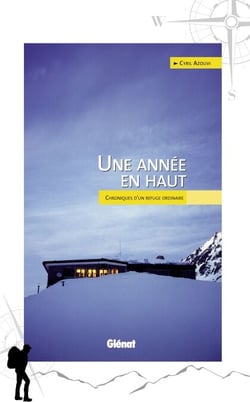Une année en haut - Chroniques d'un refuge ordinaire
