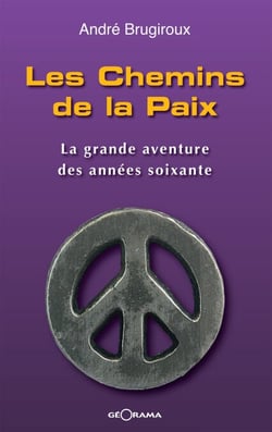 Les Chemins de la Paix - La grande aventure des années soixante