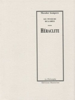 Héraclite - Les Penseurs de la Grèce