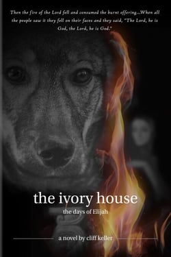 The Ivory House - The Days of Elijah - Three Prophets, #1