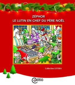 Zéphor le lutin en chef du père Noël - Noël