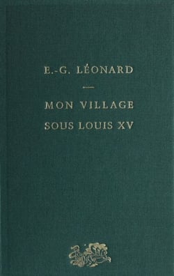 Mon village sous Louis XV - D'après les mémoires d'un paysan