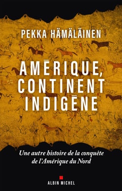 Amérique, continent indigène - Une autre histoire de la conquête de l’Amérique du Nord