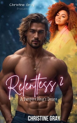 Relentless 2; A Vampire King's Desire - Relentless, #2