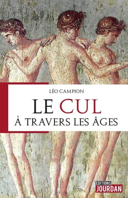 Le cul à travers les âges - Essai historique
