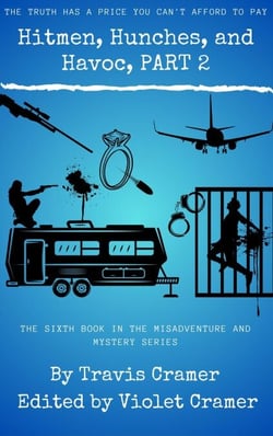 Hitmen, Hunches, and Havoc - Part 2 - Misadventure and Mystery, #6