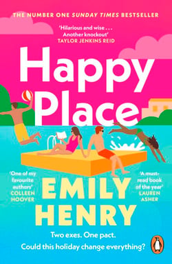Happy Place - The must-read romance from the Sunday Times bestselling author - fake dating with a twist!