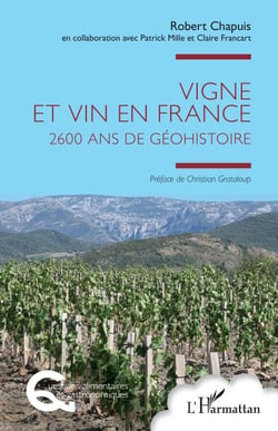 Vigne et vin en France - 2600 ans de Géohistoire