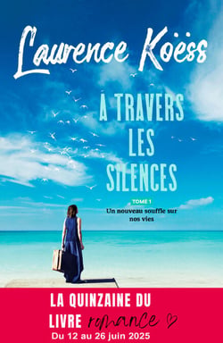 À travers les silences - Tome 1 - Un nouveau souffle sur nos vies