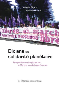Dix ans de solidarité planétaire - Perspectives sociologiques sur la Marche mondiale des femmes