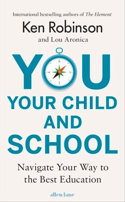 You, Your Child and School - Navigate Your Way to the Best Education