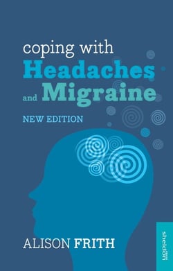 Coping with Headaches and Migraine - Master your triggers, manage your pain