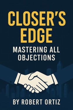 Closer’s Edge: Mastering All Objections