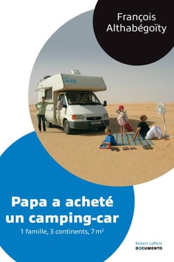 Papa a acheté un camping-car - Documento - 1 famille, 3 continents, 7 m2