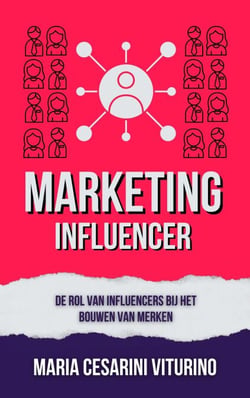 Influencer-Marketing: De Rol Van Influencers Bij Het Bouwen Van Merken - Marketing 360°: De Kracht van Moderne Marketing