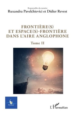 Frontière(s) et espace(s)-frontière dans l'aire anglophone - Tome 2