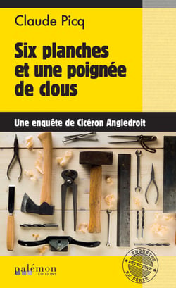 Six planches et une poignée de clous - Les enquêtes de Cicéron - Tome 16