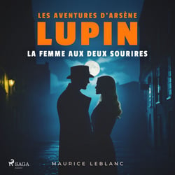 La femme aux deux sourires – Les aventures d'Arsène Lupin - intégrale