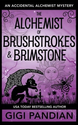 The Alchemist of Brushstrokes and Brimstone - An Accidental Alchemist Mystery, #8