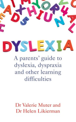 Dyslexia - A parents' guide to dyslexia, dyspraxia and other learning difficulties